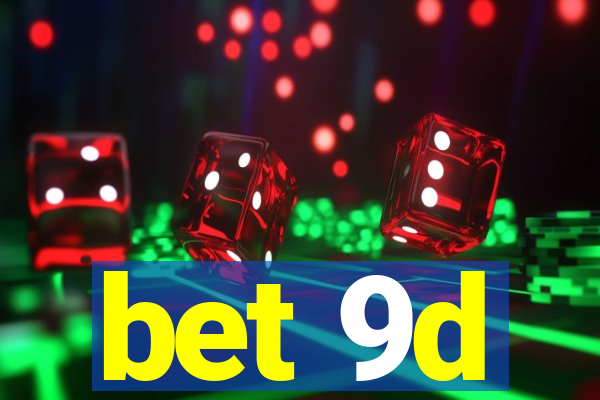 bet 9d